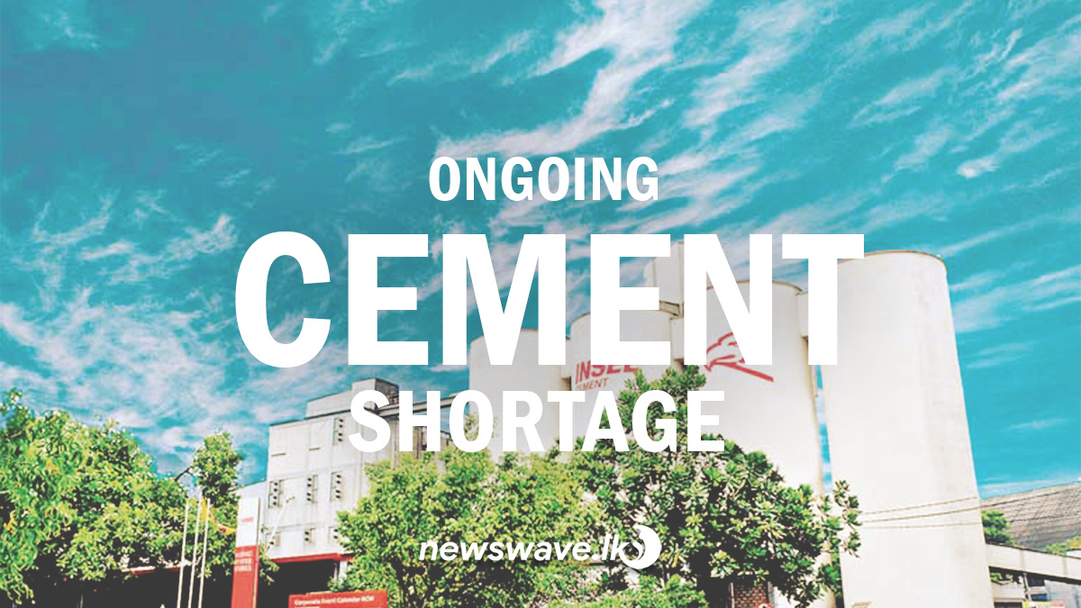 Cement shortage is ongoing NewsWave LK English